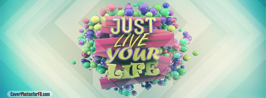 Just Live Your Life Cover Photo