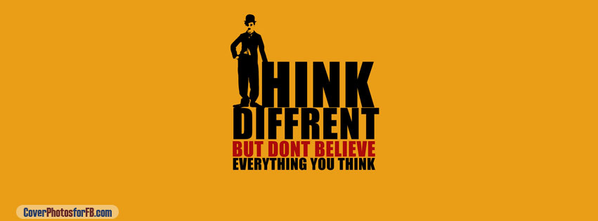 Think Diffrent  But Dont Believe Everything You Think Cover Photo